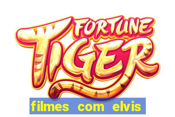 filmes com elvis presley dublado